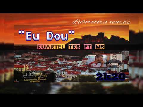 KUARTEL TKS FEAT MS   EU DOU