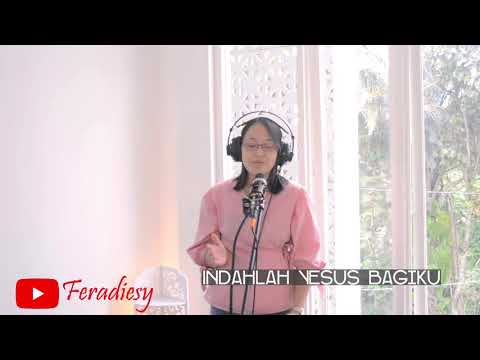 Indahlah Yesus Bagiku - Feradiesy Cover