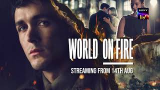 World on Fire | S1 Trailer | Streaming from 14th August | SonyLIV India Series Premiere