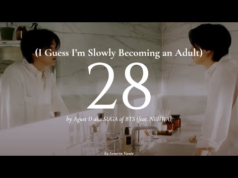 28 ft. NiiHWA (I Guess I'm Slowly Becoming an Adult) | Agust D (SUGA of BTS) | English Lyric Video