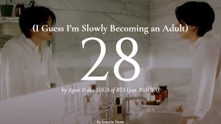 Download lagu 28 ft. NiiHWA (I Guess I'm Slowly Becoming an Adult) | Agust D (SUGA of BTS) | English Lyric Video mp3