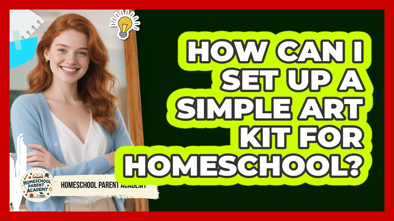How Can I Set Up A Simple Art Kit For Homeschool?