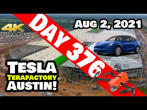 Tesla Gigafactory Austin 4K  Day 376 - 8/2/21 - Tesla Terafactory Texas - MODEL Y MADE IN TEXAS NOW!