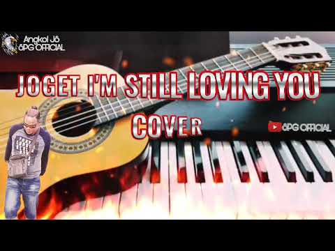 JOGET I'M STILL LOVING YOU(COVER)