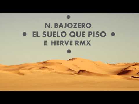 N. Bajozero - El suelo que piso (E.Hervé RMX)