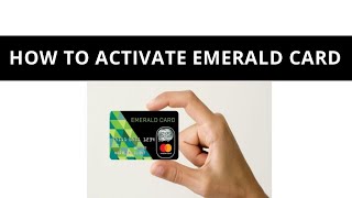 How to activate emerald card ?
