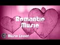 5 Hours Romantic Music February 2019 Mix No Copyright Music YouTube Audio Library