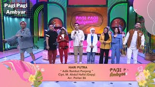 Download lagu ADIK RAMBUT PANJANG | HARI PUTRA | PAGI PAGI AMBYAR (16/2/22) P4 mp3