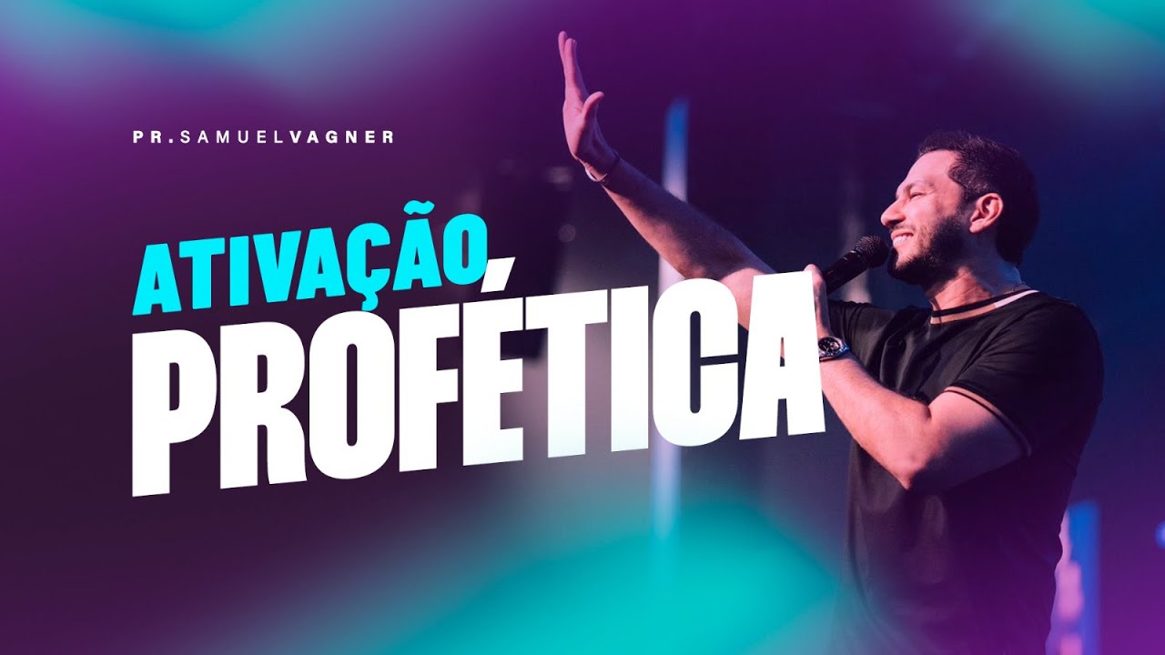 ATIVAÇÃO PROFÉTICA | SAMUEL VAGNER