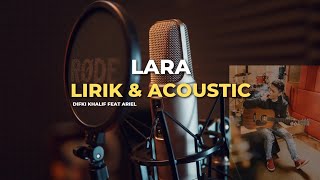 Download lagu LARA BY ARIEL NOAH & DIFKI KHALIF LIRIK ACOUSTIC VIDEO mp3 Download lagu LARA BY ARIEL NOAH & DIFKI KHALIF LIRIK ACOUSTIC VIDEO mp3