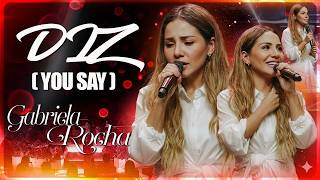 DIZ (YOU SAY) - Gabriela Rocha | "Eu Creio Sim No Que Diz Sobre Mim" (Legenda/Letra)