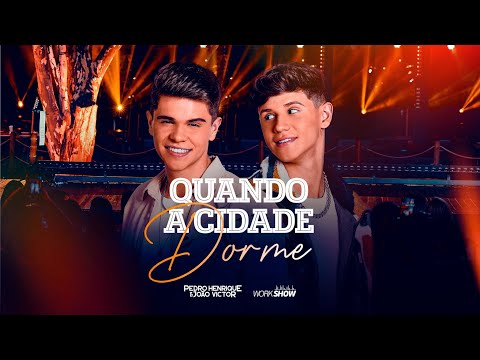 Quando A Cidade Dorme - Pedro Henrique e João…