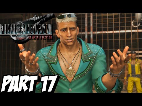 FINAL FANTASY 7 REBIRTH (CHAPTER 8: ALL THAT GLITTERS) Playthrough Gameplay Part 17 (PS5)