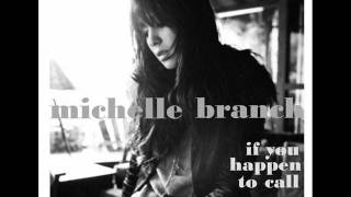 Michelle Branch- If You happen to call (Lyrics)