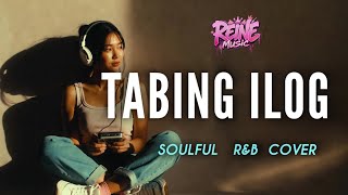 TABING ILOG | Barbie's Cradle (Soulful R&amp;b cover) #REINEMUSIC
