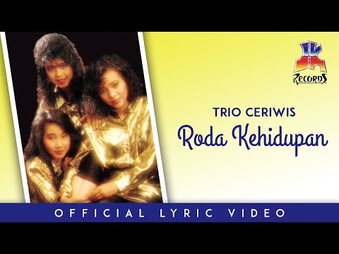 Trio Ceriwis - Roda Kehidupan (Official Lyric Video)