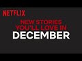 New to Netflix US | December | Netflix