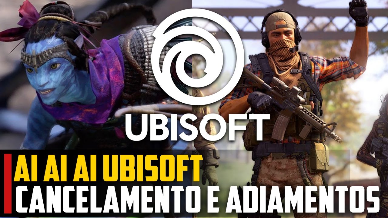 Ai ai ai Ubisoft… DE NOVO cara… CANCELAMENTO e ADIAMENTO de jogos