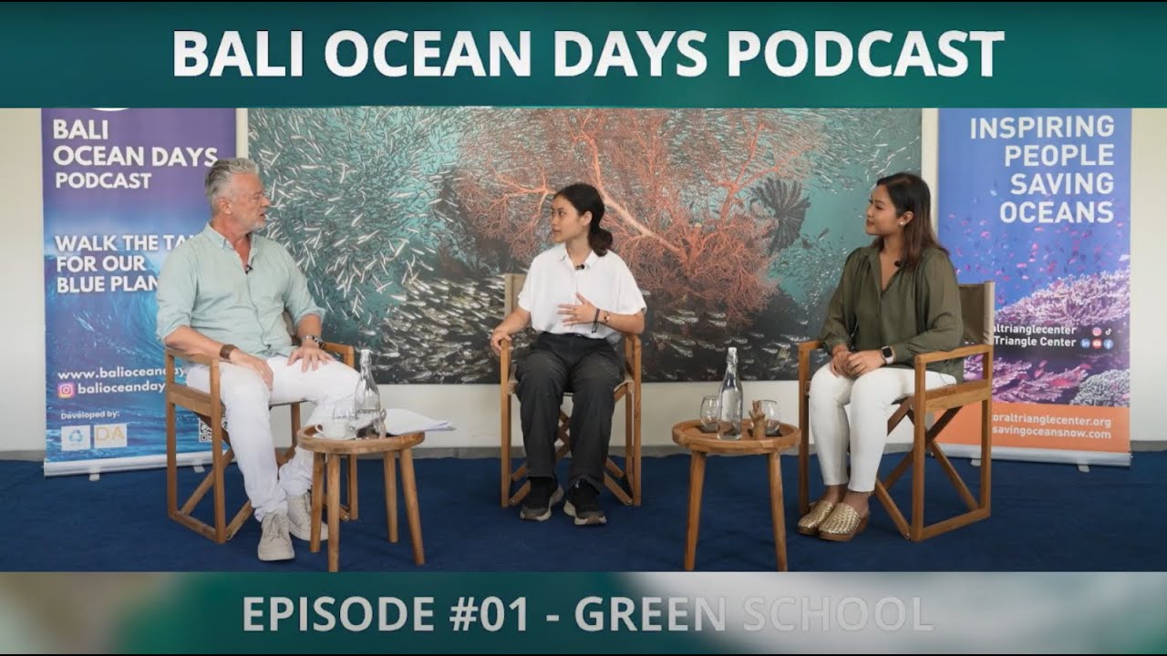 BALI OCEAN DAYS PODCAST: EPISODE 1 - GREEN SCHOOL