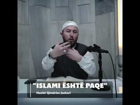 ISLAMI ËSHTË PAQE - Hoxhë Qëndrim Jashari