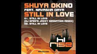 Shuya Okino featuring Navasha Daya 'Still In Love' (DJ Spen's Jazzy Sensation Remix)