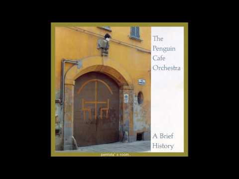Penguin Cafè Orchestra - A Brief History (2001) [FULL ALBUM HQ]