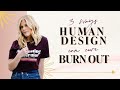 3 Ways Human Design Can Cure Burn Out