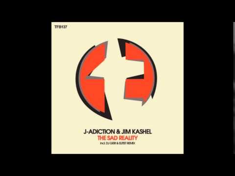 J-Adiction & Jim Kashel   The Sad Reality (DJ Geri & Elitist Remix)