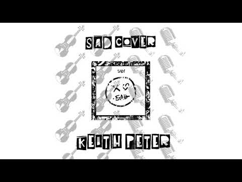 XXXTENTACION - SAD! (KEITH PETER COVER)