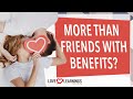 Signs You’re More Than Just Friends With Benefits