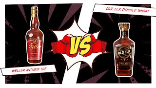 Old Elk Double Wheat vs Weller Antique 107