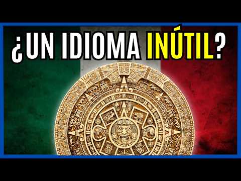 ¿Por qué debemos aprender NÁHUATL y otras LENGUAS INDÍGENAS en MÉXICO?