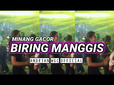 MINANG GACOR || BIRING MANGGIS || REMIX || ANDRIAN WGC OFFICIAL ☄️