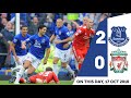 KEMENANGAN EVERTON ATAS LIVERPOOL 10 TAHUN SILAM | On this day Everton 2-0 Liverpool