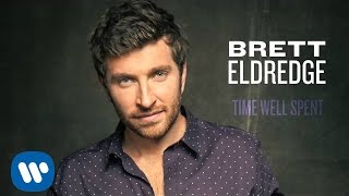Brett Eldredge - Time Well Spent (Official Audio)