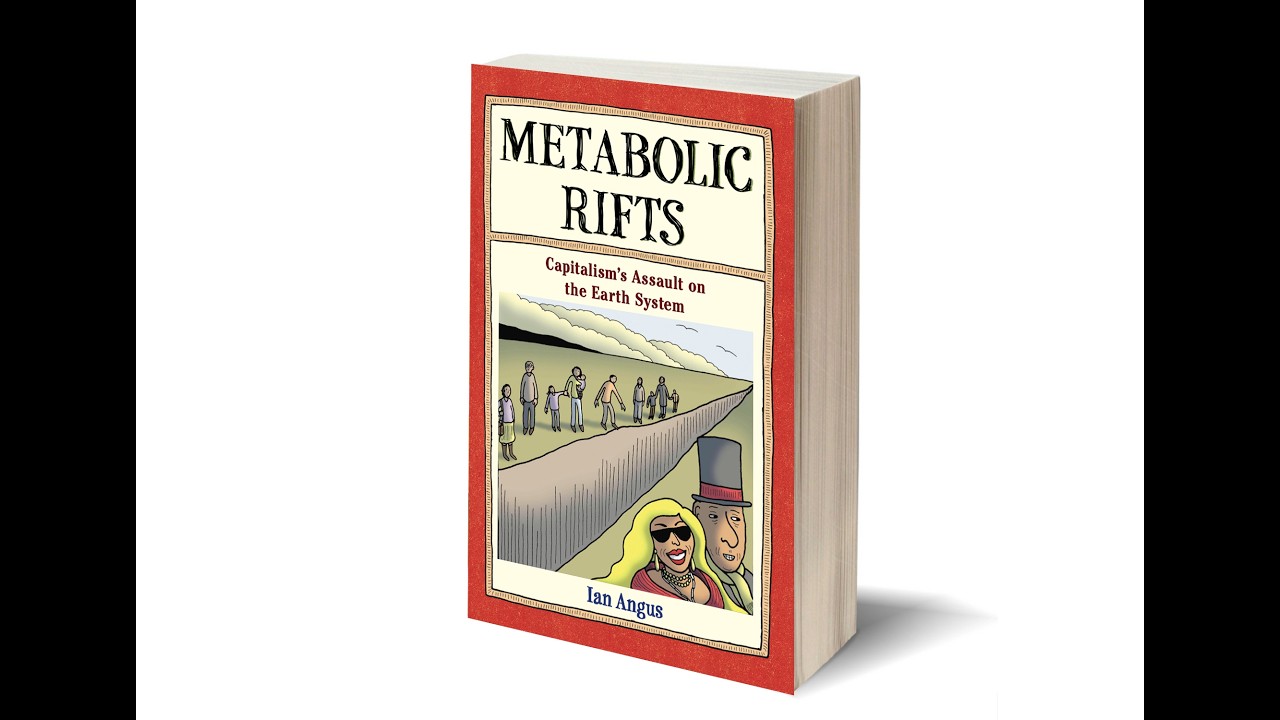 LIVE ON APRIL 25th! METABOLIC RIFTS: CAPITALISM'S ASSAULT ON THE EARTH SYSTEM