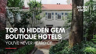 Top 10 Hidden Gem Boutique Hotels You've Never Heard Of | Did you know