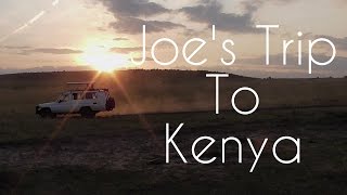 Joe's Trip to Kenya (Summer 2014) | VLOG