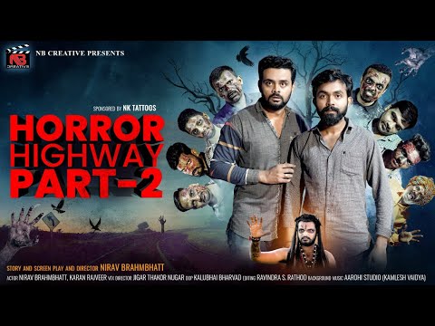 Nirav Horror Highway | Part - 2 | Gujarati Short FIlm | Nirav Brahmbhatt | Horror Short Film | Nb Creative
