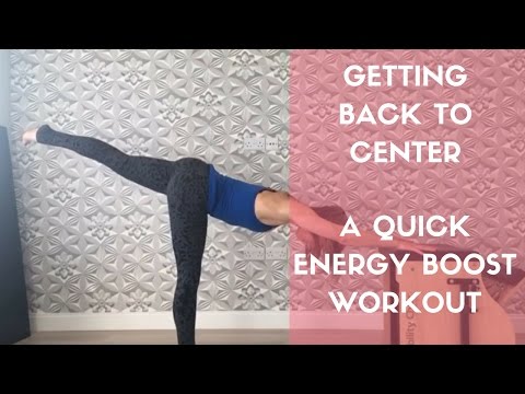Return to Center - Quick energy boost workout