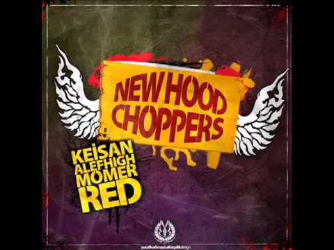 Keişan & Alef High & Momer & Red - New Hood Choppers