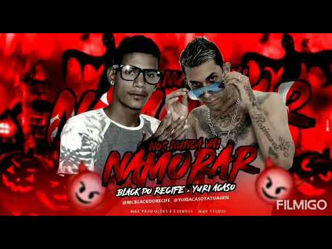 BLACK DO RECIFE - YURI ACASO (NÓS NUNCA VÁI NAMORA)