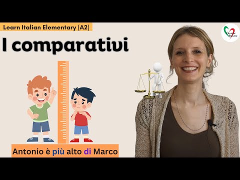 21. Learn Italian Elementary (A2): I comparativi di maggioranza, minoranza e uguaglianza