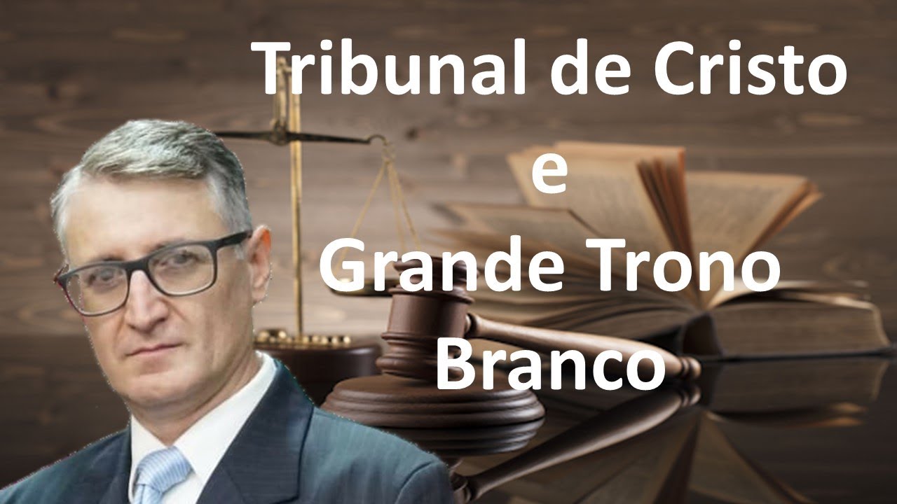 Tribunal de Cristo e o Grande Trono Branco