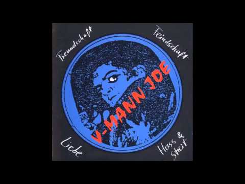 V-Mann Joe - Freundschaft, Feindschaft, Liebe, Hass & Streit (Full Album)