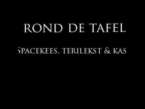 Spacekees, Terilekst & Kas - Rond de Tafel