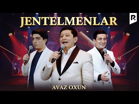 Аваз Охун - Жентелменлар | Avaz Oxun - Jentelmenlar