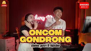 Download lagu ONCOM GONDRONG - Chelen Putri X Masder [Live Cover] mp3