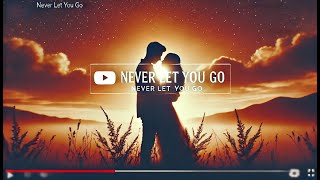 Never Let You Go