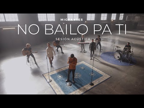 MIGRANTES + MYA | No Bailo Pa Ti [Sesión Acústica]